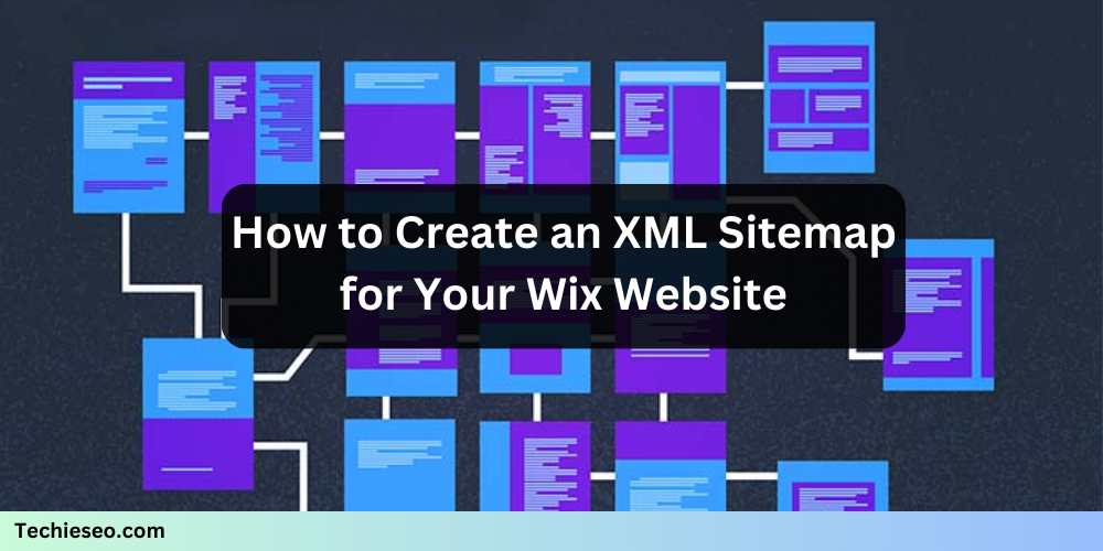 How to Create an XML Sitemap for Your Wix Website